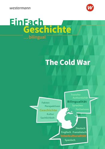 EinFach Geschichte ... unterrichten BILINGUAL: The Cold War (EinFach Geschichte ... BILINGUAL) von Schöningh